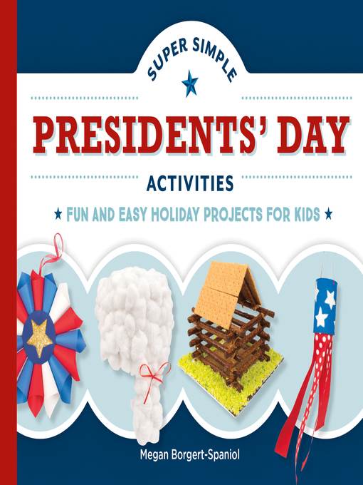 Super Simple Presidents' Day Activities: Fun and Easy Holiday Projects for Kids