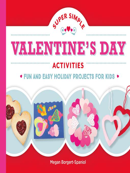 Super Simple Valentine's Day Activities: Fun and Easy Holiday Projects for Kids