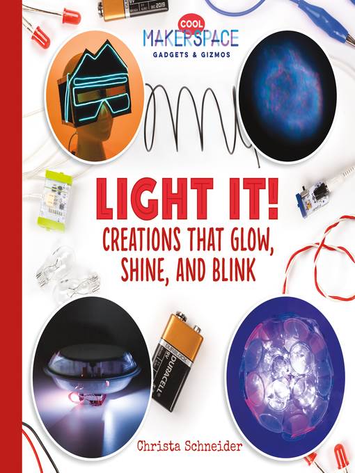 Light It! Creations that Glow, Shine, and Blink