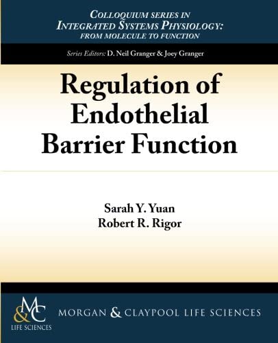 Regulation of Endothelial Barrier Function (Colloquium Integrated Systems Physiology: From Molecule to Function to Disease)