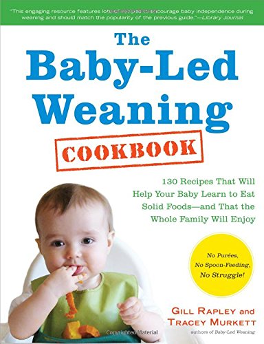 The Baby-Led Weaning Cookbook