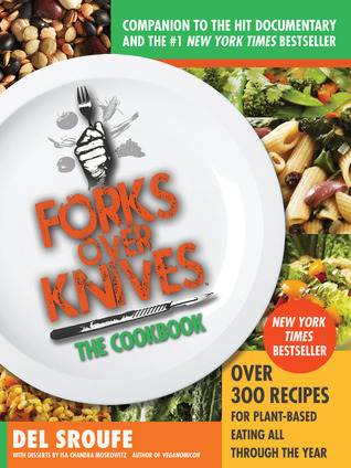 Forks Over Knives—The Cookbook