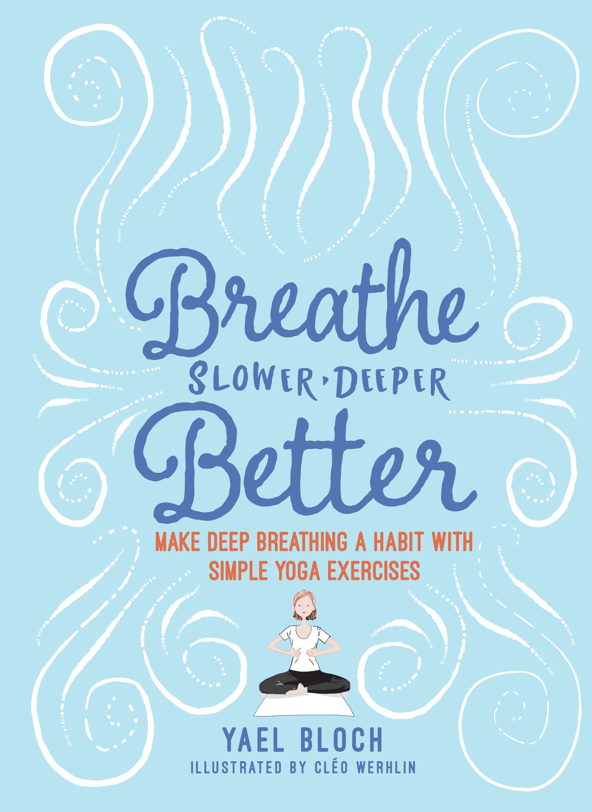 Breathe Slower, Deeper, Better