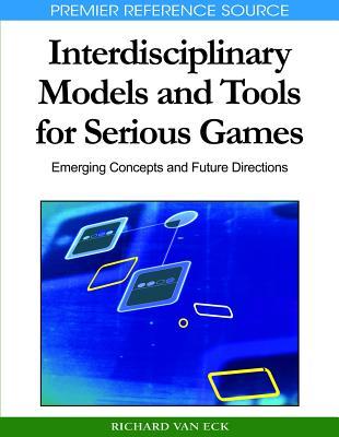 Interdisciplinary Models And Tools For Serious Games