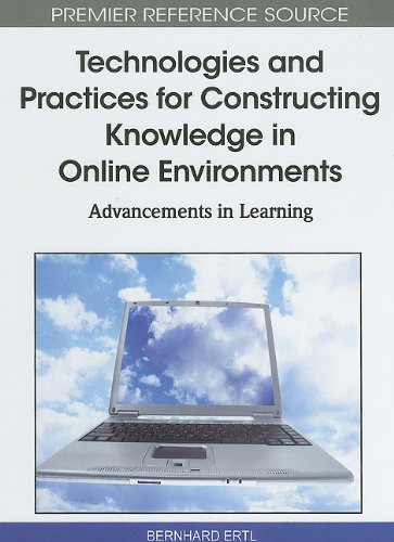 Technologies and Practices for Constructing Knowledge in Online Environments