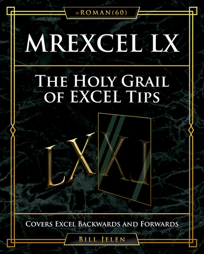 MrExcel LX The Holy Grail of Excel Tips : Covers Excel Backwards and Forwards.