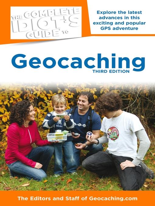 The Complete Idiot's Guide to Geocaching