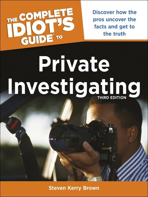 The Complete Idiot's Guide to Private Investigating