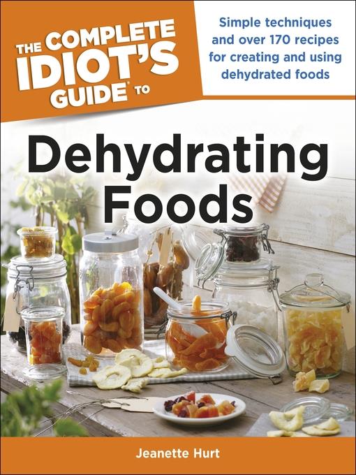 The Complete Idiot's Guide to Dehydrating Foods