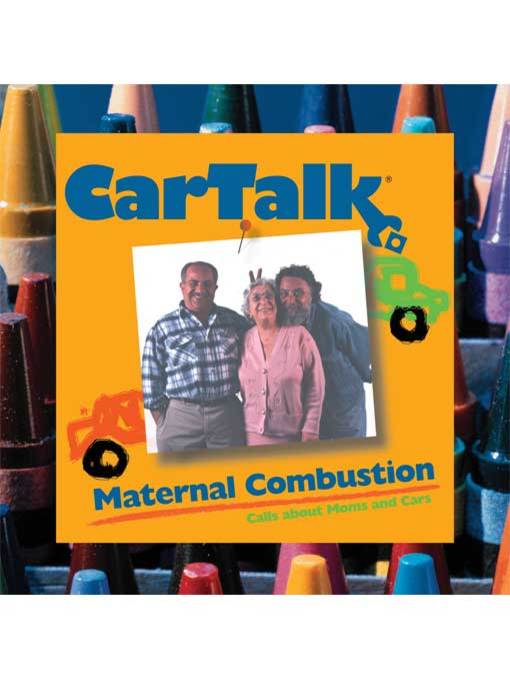 Car Talk--Maternal Combustion