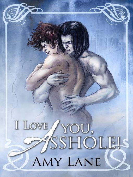 I Love You, Asshole!