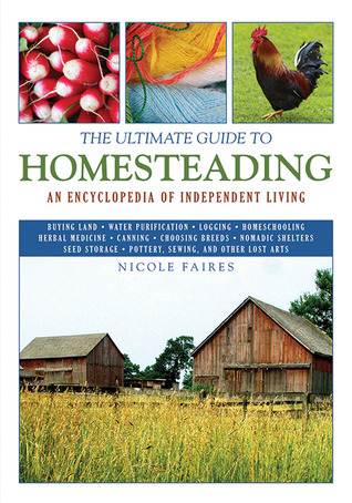 The Ultimate Guide to Homesteading