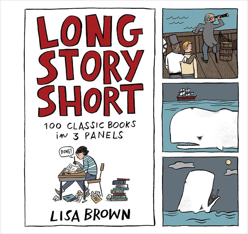 Long Story Short: 100 Classic Books in Three Panels