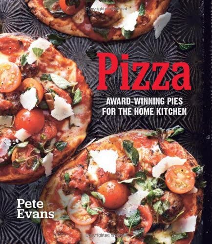 Pizza: Award-Winning Pies for the Home Kitchen