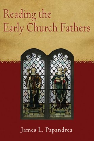 Reading the Early Church Fathers