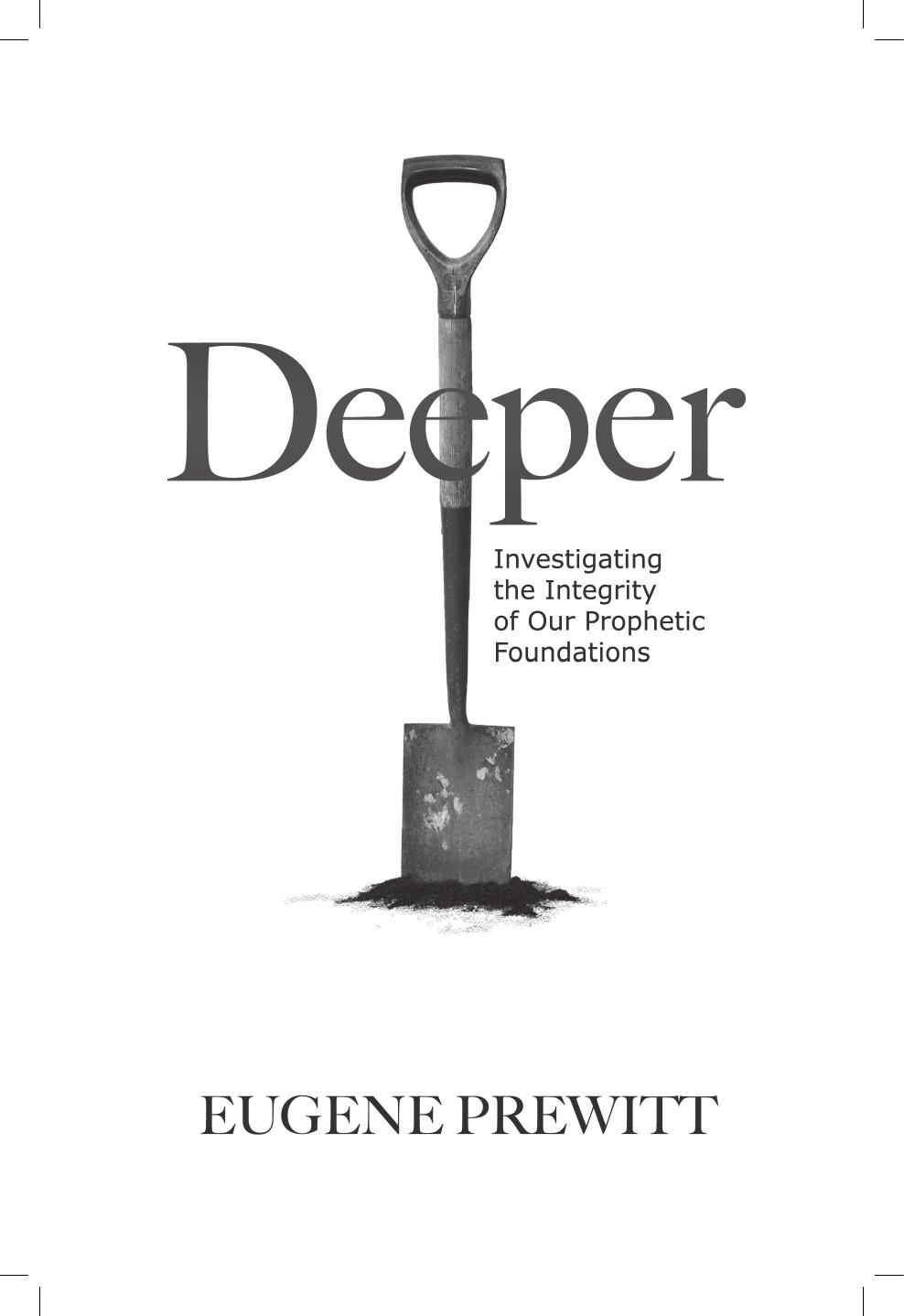 Deeper : investigating the integrity of our prophectic foundations