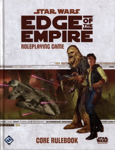 Edge of the Empire Roleplaying Game Core Rulebook