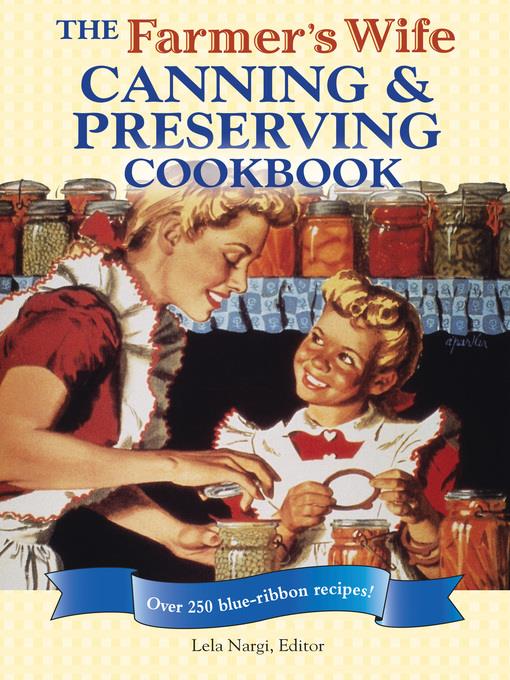 The Farmer's Wife Canning and Preserving Cookbook