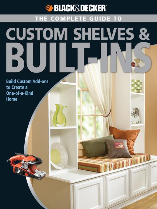 Black & Decker the Complete Guide to Custom Shelves & Built-ins