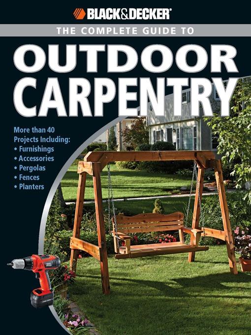 Black & Decker the Complete Guide to Outdoor Carpentry