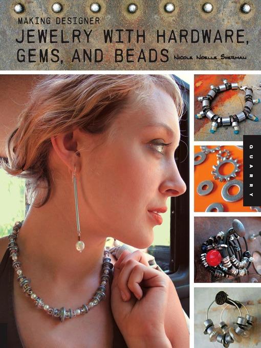 Making Designer Jewelry from Hardware, Gems, and Beads