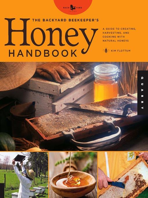 The Backyard Beekeeper's Honey Handbook