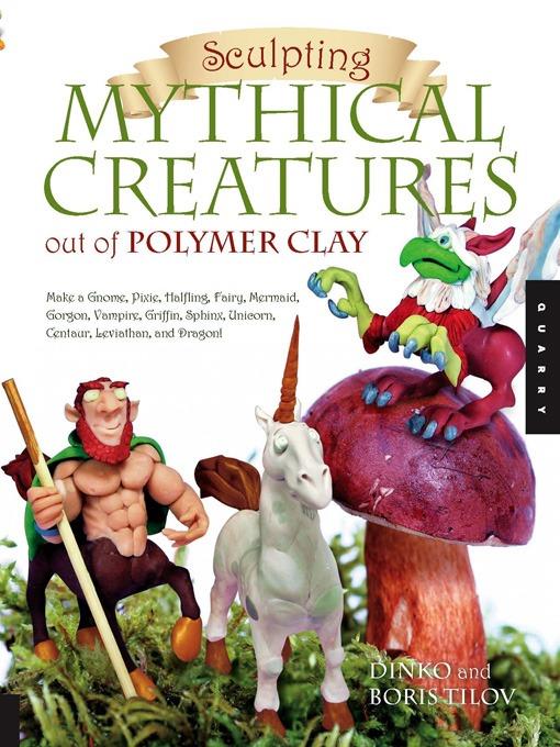 Sculpting Mythical Creatures out of Polymer Clay