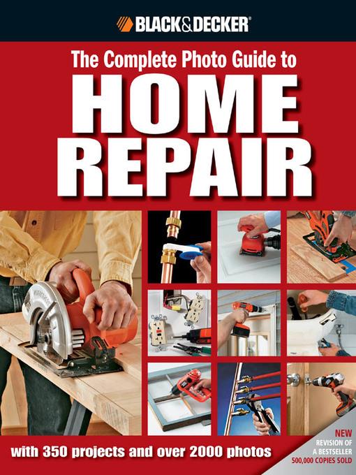 Black & Decker the Complete Photo Guide to Home Repair