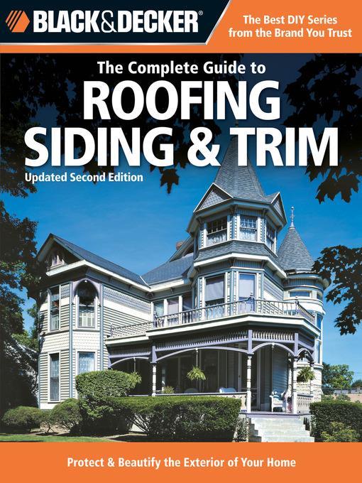 Black & Decker the Complete Guide to Roofing Siding & Trim