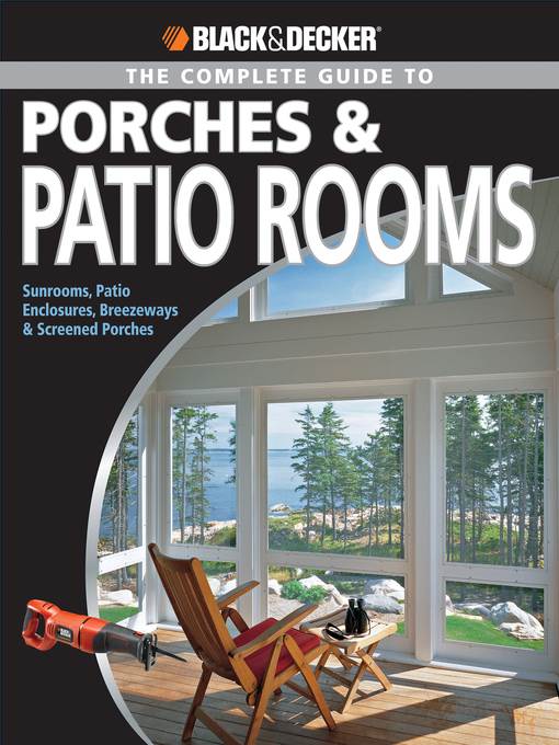 Black & Decker the Complete Guide to Porches & Patio Rooms