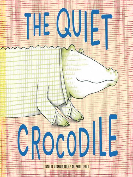 The Quiet Crocodile