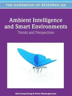 Handbook of Research on Ambient Intelligence and Smart Environments