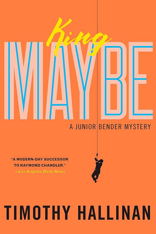 King Maybe (A Junior Bender Mystery)