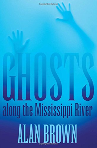 Ghosts Along the Mississippi River