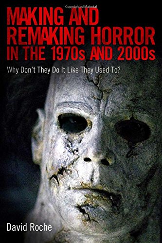 Making and Remaking Horror in the 1970s and 2000s