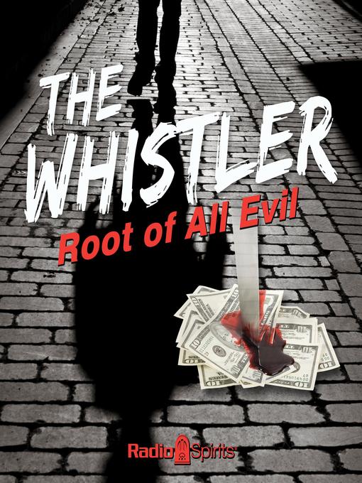 The Whistler: Root of All Evil