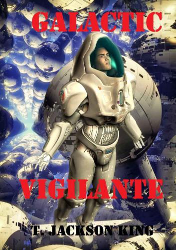 Galactic Vigilante (Vigilante Series) (Volume 3)