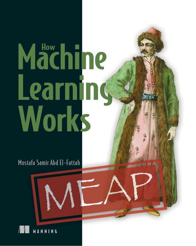 How Machine Learning Works MEAP V05