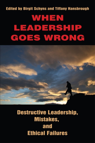 When Leadership Goes Wrong Destructive Leadership, Mistakes, And Ethical Failures (Hc)