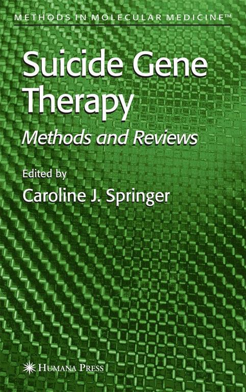 Suicide Gene Therapy: Methods and Reviews (Methods in Molecular Medicine, 90)