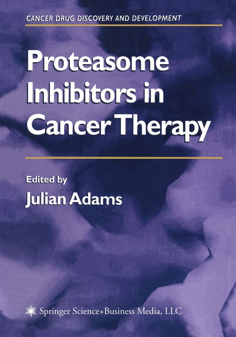 Proteasome Inhibitors in Cancer Therapy (Cancer Drug Discovery and Development)