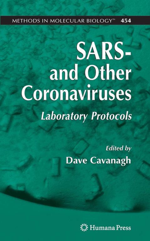 SARS- and Other Coronaviruses: Laboratory Protocols (Methods in Molecular Biology, 454)