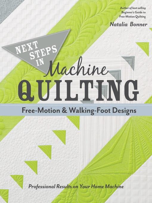 Next Steps in Machine Quilting—Free-Motion & Walking-Foot Designs