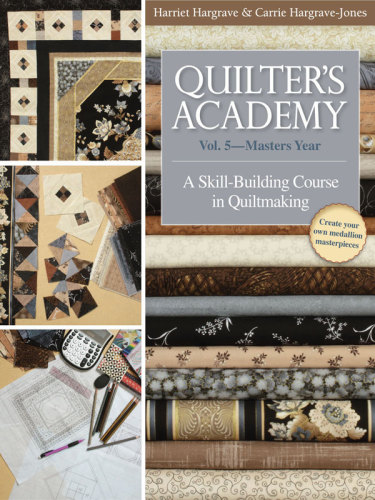 Quilter's Academy Volume 5--Masters Year