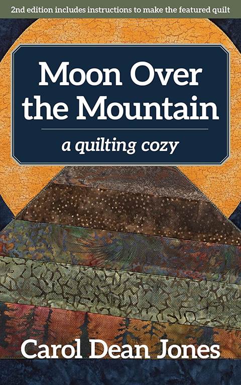 Moon Over the Mountain: A Quilting Cozy