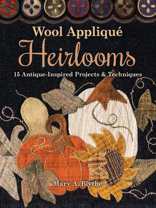 Wool Appliqué Heirlooms