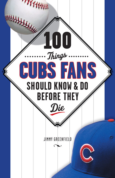 100 Things Cubs Fans Should Know &amp; Do Before They Die