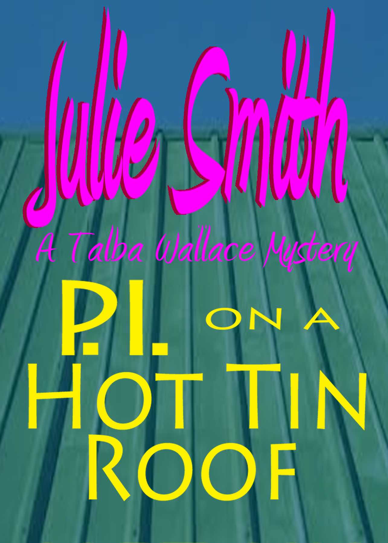 P.I. On A Hot Tin Roof