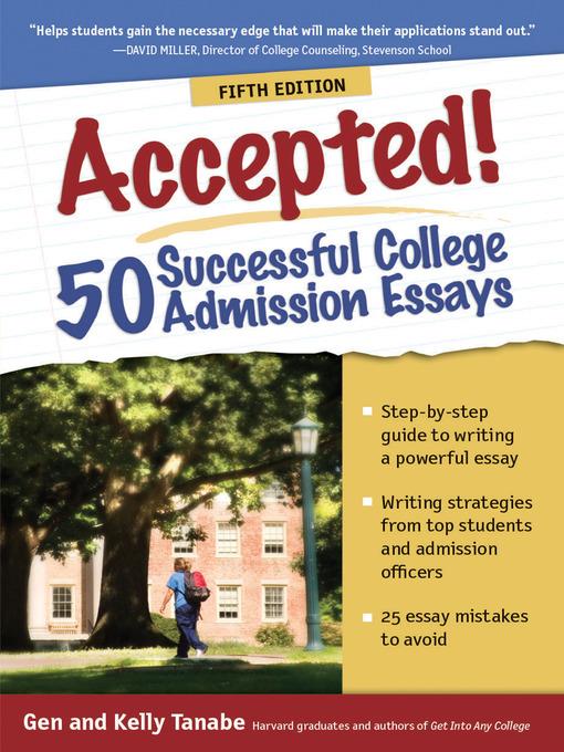 Accepted! 50 Successful College Admission Essays