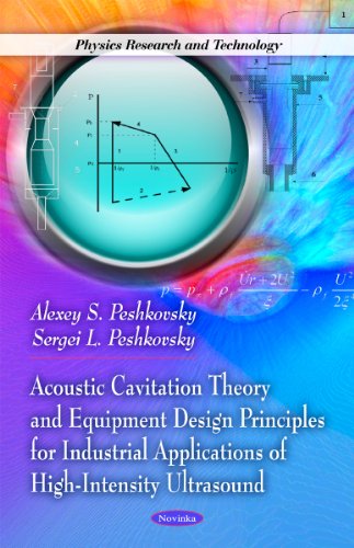 Acoustic Cavitation Theory &amp; Equipment Design Principles for Industrial Applications of High-Intensity Ultrasound